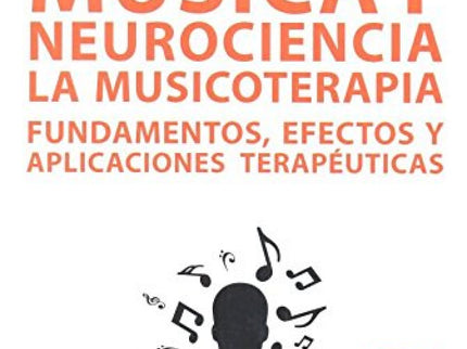 Libro Música Y Neurociencia: La Musicoterapia Fundamentos Efectos Y Aplicaciones Terapéuticas: La música es un estímulo 