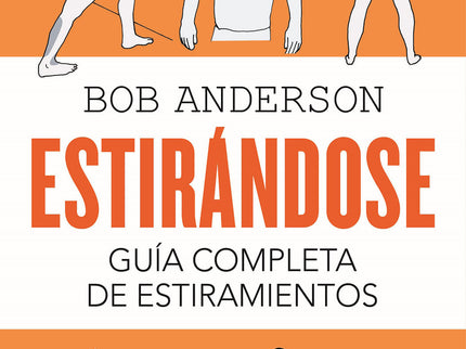Estirándose. Guía Completa De Estiramientos