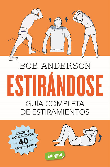 Estirándose. Guía Completa De Estiramientos