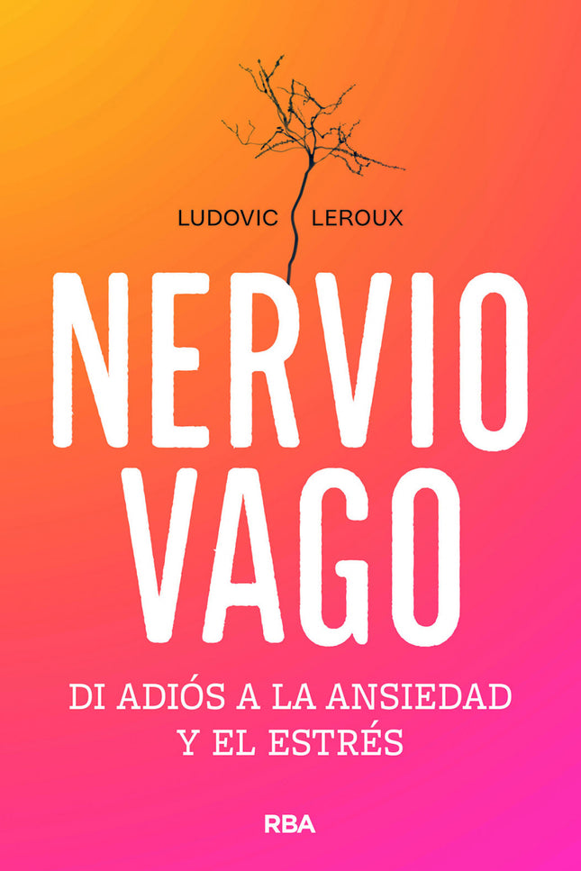 Nervio Vago:di Adios A La Ansiedad Y El Estres