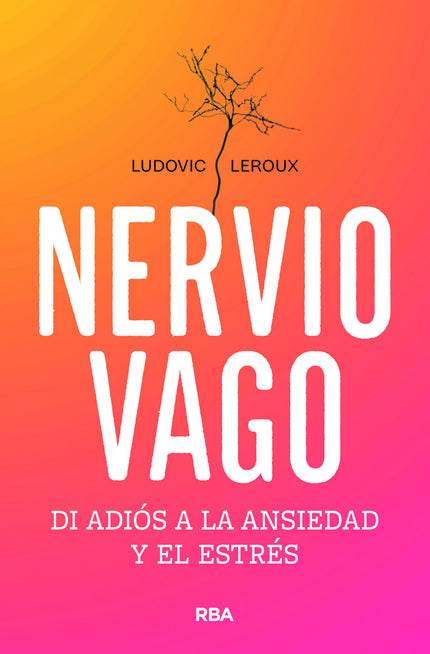 Nervio Vago:di Adios A La Ansiedad Y El Estres