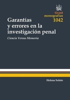 Garantías y errores en la investigación penal: ciencia versus memoria - Helena Soleto Muñoz - Tapa blanda