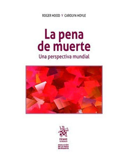 La pena de muerte. Una perspectiva mundial - Roger Hood - Tapa blanda