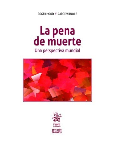 La pena de muerte. Una perspectiva mundial - Roger Hood - Tapa blanda
