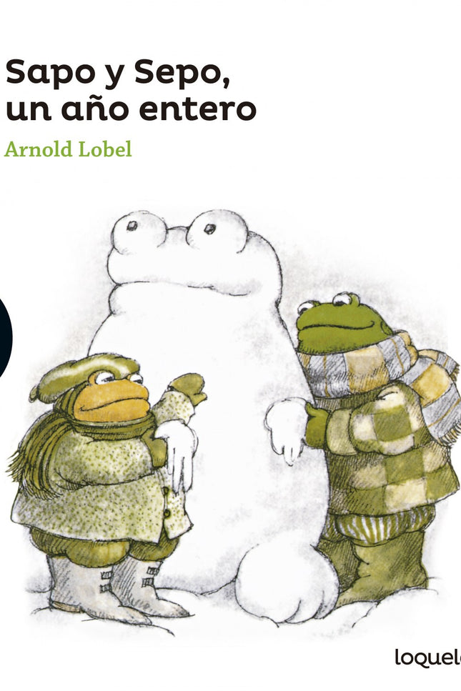 Libro Sapo Y Sepo, Un Año Entero: Sapo y Sepo son los mejores amigos del mundo. Siempre están juntos, jugando en la niev