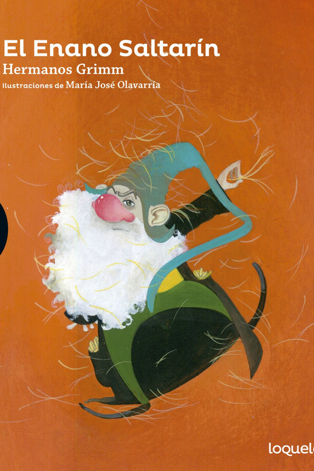 Libro El Enano Saltarín +4 Años Verde: Hace mucho tiempo un pobre molinero decidió casar a su hija pequeña con un hombre