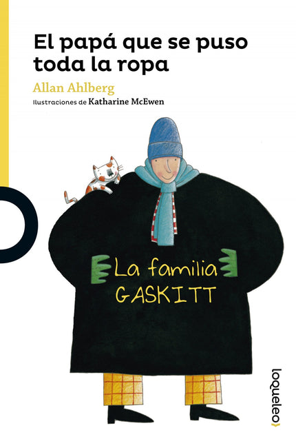 Libro El Papá Se Puso Toda La Ropa: ¿Quiénes son los Gaskitt? Son el señor y la señora Gaskitt, los mellizos Gus y Glori