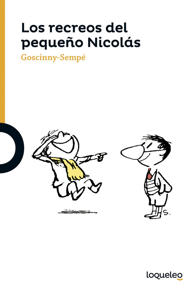Libro Los Recreos Del Pequeño Nicolas: A Nicolás y sus amigos el sonido que produce la campana cuando llega la hora del 