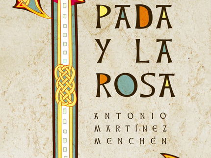 Libro La Espada Y La Rosa: ¿Quién es el misterioso peregrino que enfermo y extraviado llegó aquella fría noche al monast