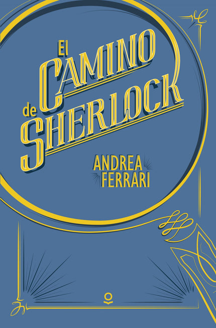 Libro El Camino De Sherlock: Francisco Méndez tiene una inteligencia extraordiaria y una pasión: los libros de Sherlock 