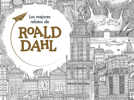 Libro Los Mejores Relatos De Roald Dahl: Trece sorprendentes historias que reflejan el indiscutible talento de uno de lo
