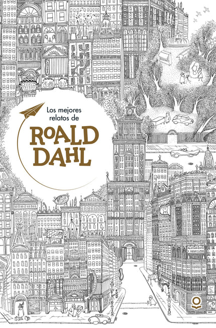 Libro Los Mejores Relatos De Roald Dahl: Trece sorprendentes historias que reflejan el indiscutible talento de uno de lo