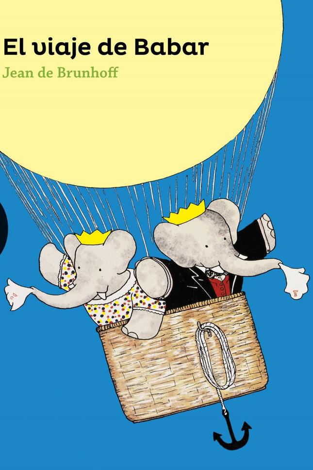 Libro El Viaje De Babar: Barbar y Celeste parten de viaje montados en un gran globo. Durante el vuelo, una tempestad der