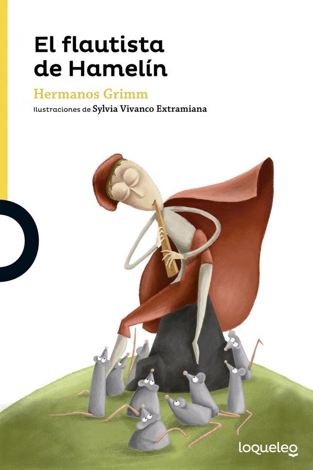 Libro El Flautista De Hamelín: Hamelín ha sido invadida por una plaga de ratones. El alcalde, desesperado, contrata los 