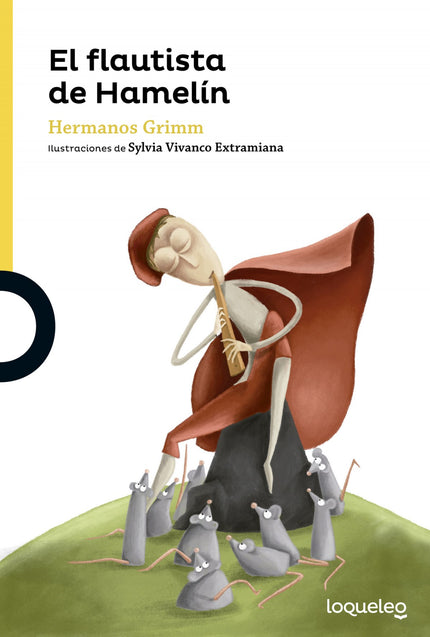 Libro El Flautista De Hamelín: Hamelín ha sido invadida por una plaga de ratones. El alcalde, desesperado, contrata los 