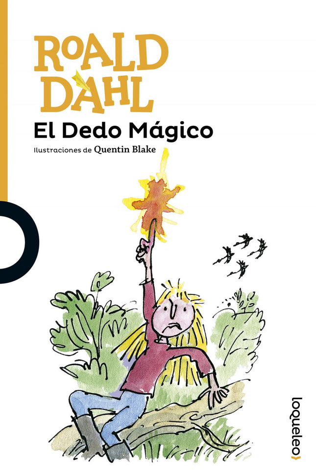 Libro El Dedo Mágico: Una niña de ocho años tiene un don increíble: cada vez que se enfada, su dedo mágico lanza castigo