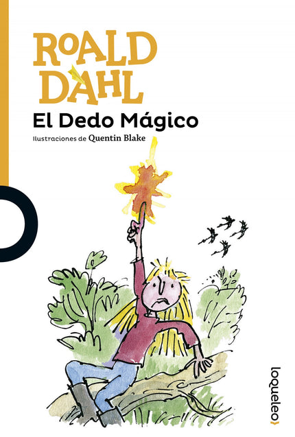 Libro El Dedo Mágico: Una niña de ocho años tiene un don increíble: cada vez que se enfada, su dedo mágico lanza castigo