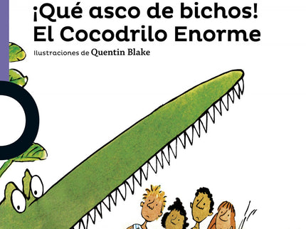 Libro ¡qué Asco De Bichos! El Cocodrilo Enorme: íQué asco de bichos! son nueve historias en verso sobre las aventuras de