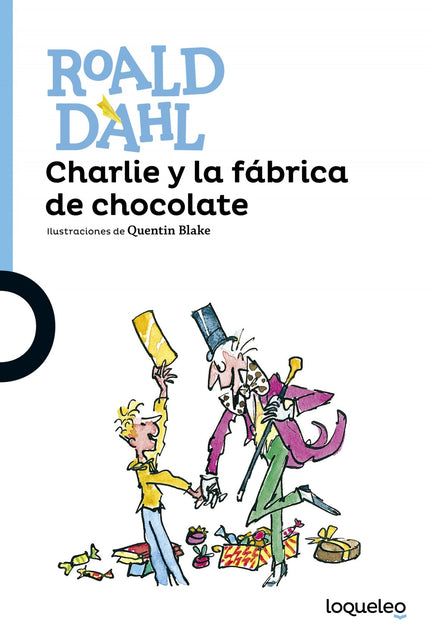 Libro Charlie Y La Fabrica De Chocolate: El señor Wonka ha escondido cinco billetes de oro en sus chocolatinas. Quienes 