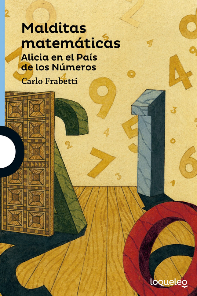 Libro Malditas Matemáticas: Alicia detesta las matemáticas y piensa que no sirven para nada hasta que un día un extraño 