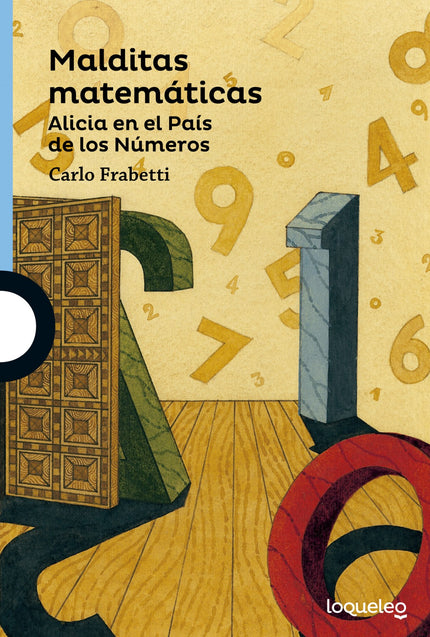 Libro Malditas Matemáticas: Alicia detesta las matemáticas y piensa que no sirven para nada hasta que un día un extraño 