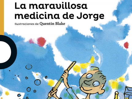 Libro La Maravillosa Medicina De Jorge: Jorge, empeñado en cambiar a su desagradable abuela, inventa una maravillosa med