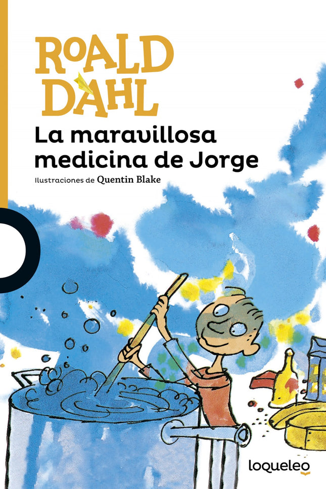 Libro La Maravillosa Medicina De Jorge: Jorge, empeñado en cambiar a su desagradable abuela, inventa una maravillosa med