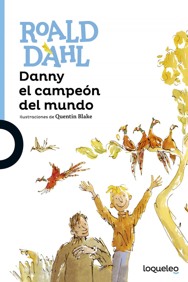 Libro Danny El Campeón Del Mundo: Danny se siente orgulloso de su padre y piensa que es el mejor del mundo, hasta que un