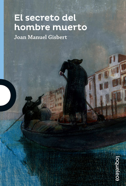 Libro El Secreto Del Hombre Muerto: Un cadáver desparece misteriosamente en la ciudad de los canales. El joven Luca se v
