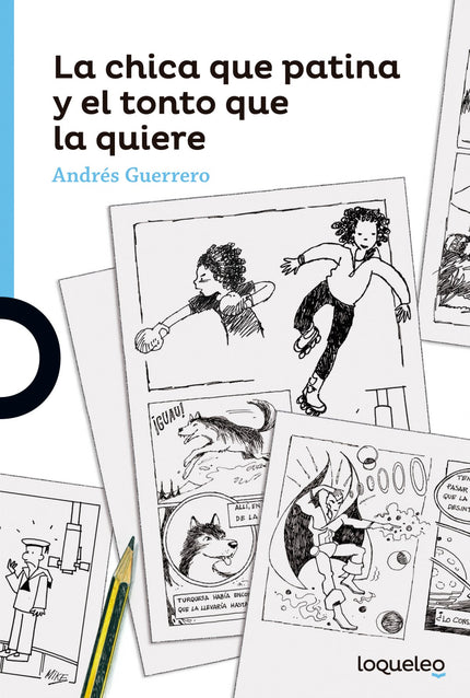 Libro La Chica Que Patina Y El Tonto: Miguel sueña con ser dibujante de cómics y está enamorado de África. Cuando la vio