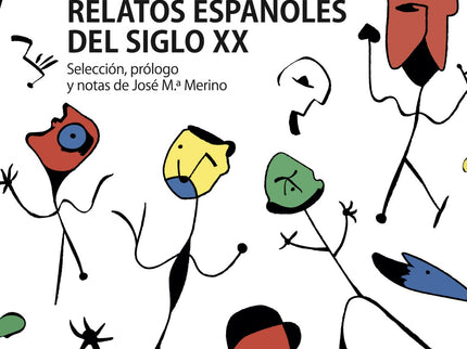 Libro Los Mejores Relatos Españoles Del Siglo Xx: Este libro es, ante todo, una colección de ficciones literarias, de in