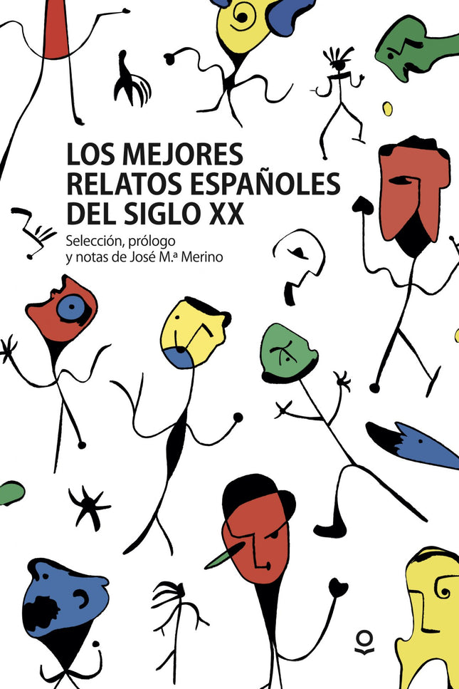 Libro Los Mejores Relatos Españoles Del Siglo Xx: Este libro es, ante todo, una colección de ficciones literarias, de in