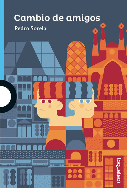 Libro Cámbio De Amigos Azul + 12 Años: Cuando Juan vuelve a Madrid, tras vivir cuatro años en Barcelona, encuentra todo 