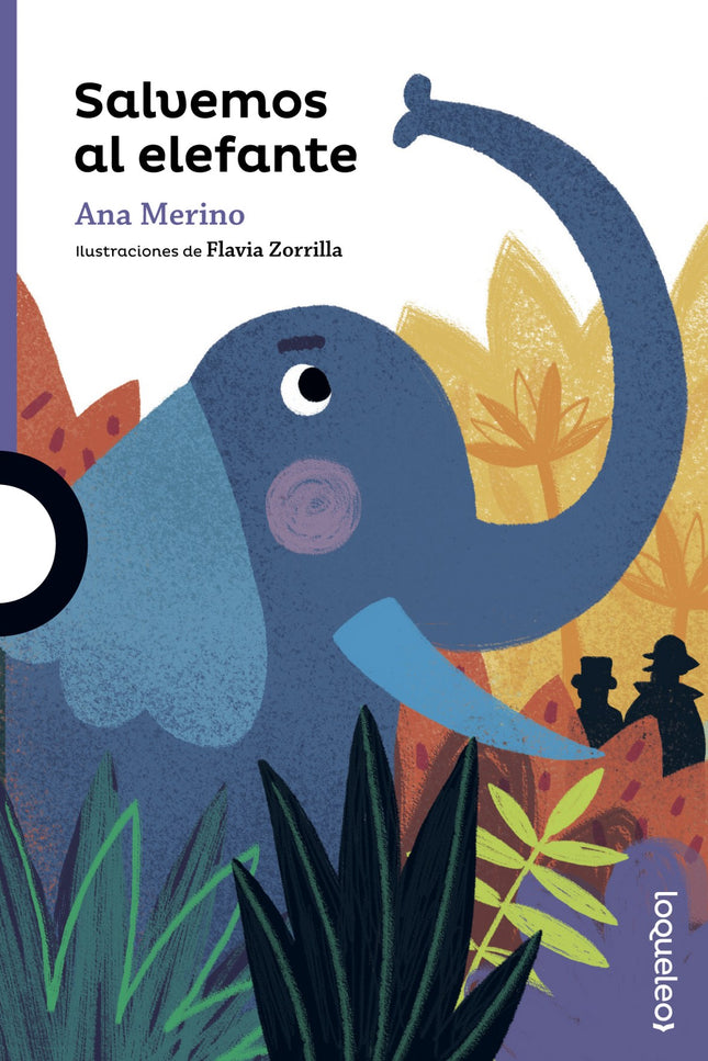 Libro Salvemos Al Elefante: A la selva han llegado los humanos para cazar al elefante sagrado. Todos los animales unirán