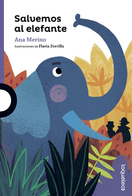 Libro Salvemos Al Elefante: A la selva han llegado los humanos para cazar al elefante sagrado. Todos los animales unirán