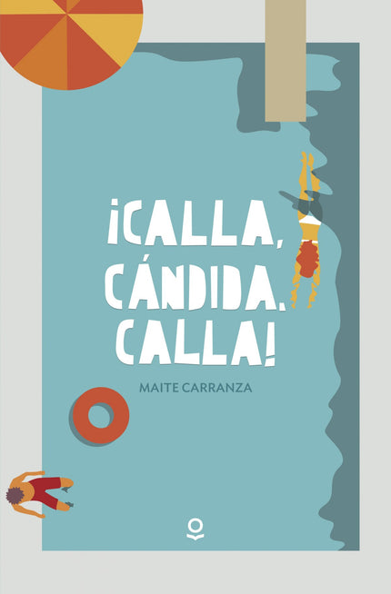 Libro Calla, Cándida, Calla: Cándida tiene claro que el verano es para disfrutar en compañía de las amigas del alma. Per