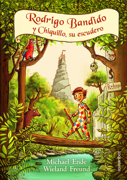 Libro Rodrigo Bandido Y Chiquillo, Su Escudero: Chiquillo está convencido de que dentro de él hay un auténtico caballero bandido. íY quiere aprender a toda costa del infame Rodrigo Bandido en persona!