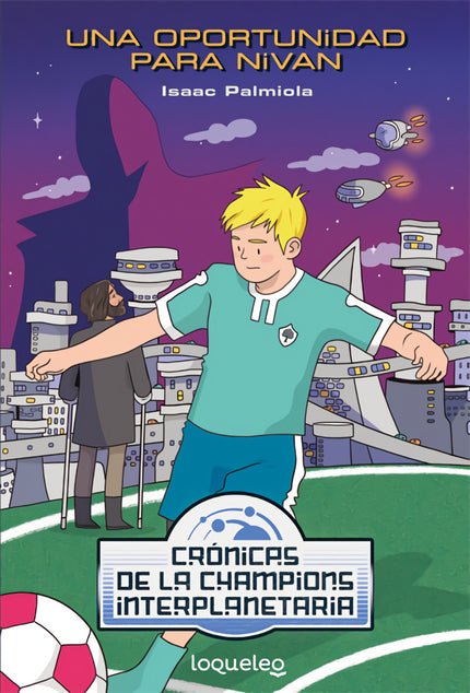 Libro Una Oportunidad Para Nivan. Crónicas De La Champions Interplanetaria: Nivan Viengon ha crecido en un orfanato del planeta UH58, despreciado por pertenecer a la raza humana. En el universo no hay espacio para la libertad, pero el fútbol está permitido y él tiene un gran don para este deporte.