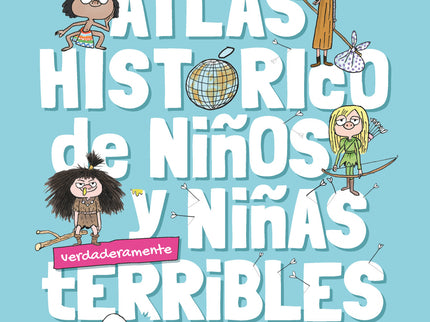 Atlas Histórico De Niños Y Niñas Verdadermante Terribles