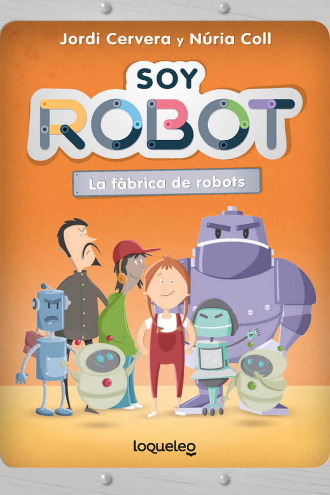1.soy Robot: La Fábrica De Robots