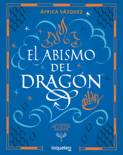 El Abismo Del Dragón. Colección Leyendas De Los Dos Reinos