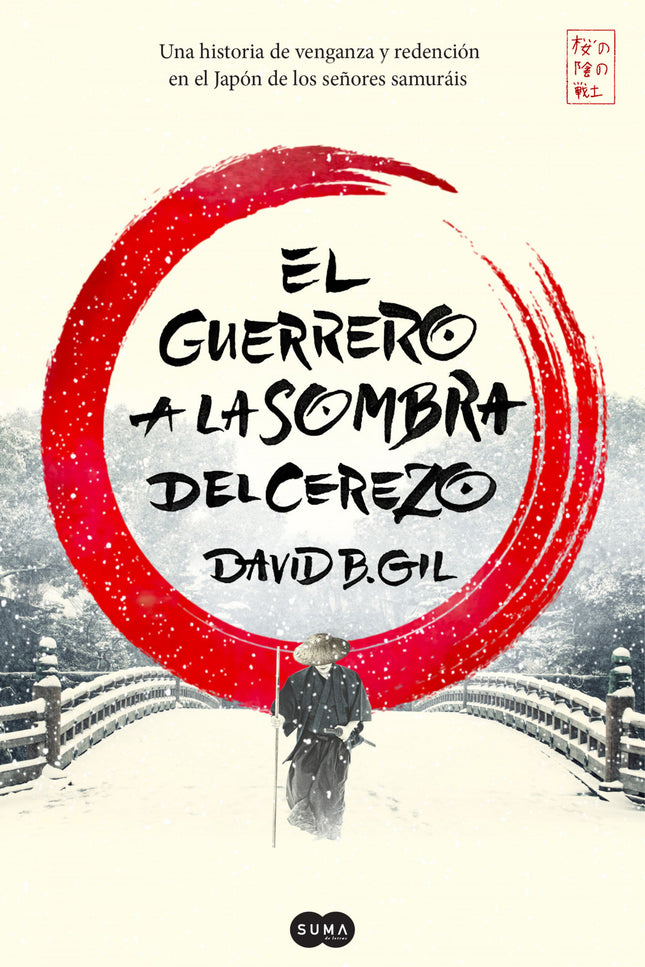 Libro El Guerrero A La Sombra Del Cerezo: Una historia de venganza y redención en el Japón de los señores samuráis. El g