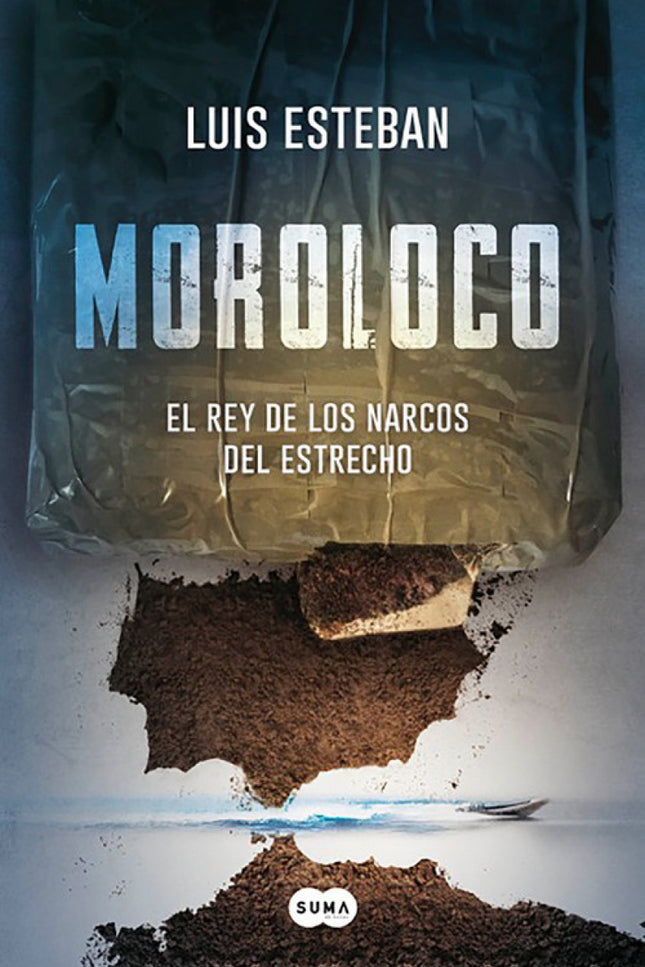 Libro Moroloco: Una historia sobre narcotráfico y corrupción en el Campo de Gibraltar. Cualquier parecido con la realidad ¿es pura coincidencia?