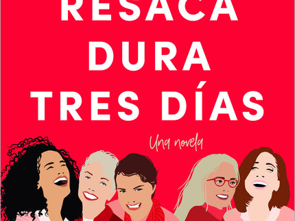 La Resaca Dura Tres Días