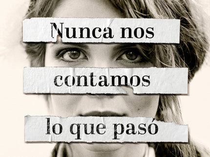 Nunca Nos Contamos Lo Que Paso