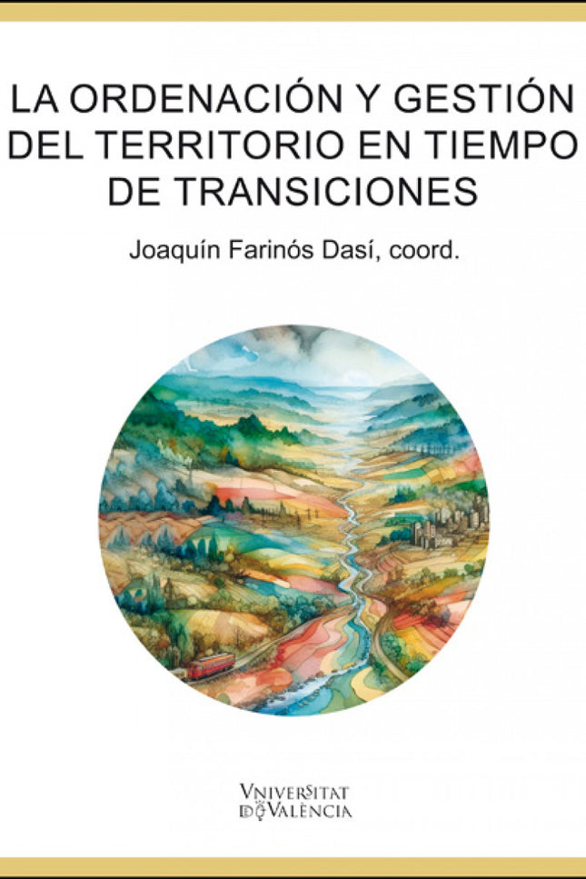 La Ordenación Y Gestión Del Territorio En Tiempos De Transiciones