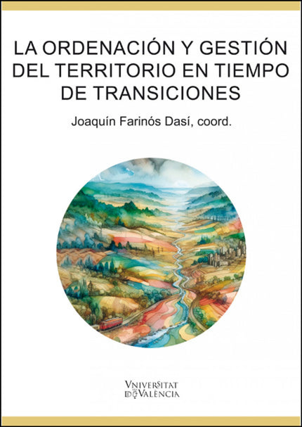 La Ordenación Y Gestión Del Territorio En Tiempos De Transiciones