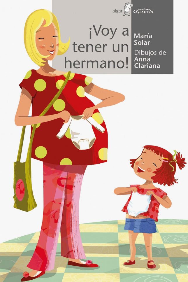 Libro ¡voy A Tener Un Hermano!: No hay mejor noticia que saber que ívas a tener un hermano! Pero hay mucho trabajo que h