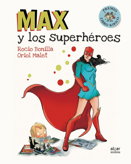 Libro Max Y Los Superhéroes: A Max le fascinan los superhéroes. Guarda como un tesoro todos sus libros, películas, juego
