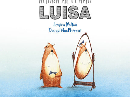 Libro Ahora Me Llamo Luisa: Martín y su osito Luis juegan cada día. Muchas veces les acompaña su amiga Ada. Pero un día,